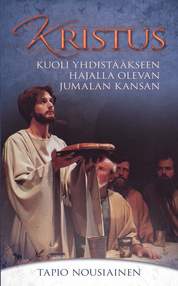 Kristus kuoli yhdistääkseen hajalla olevan Jumalan kansan